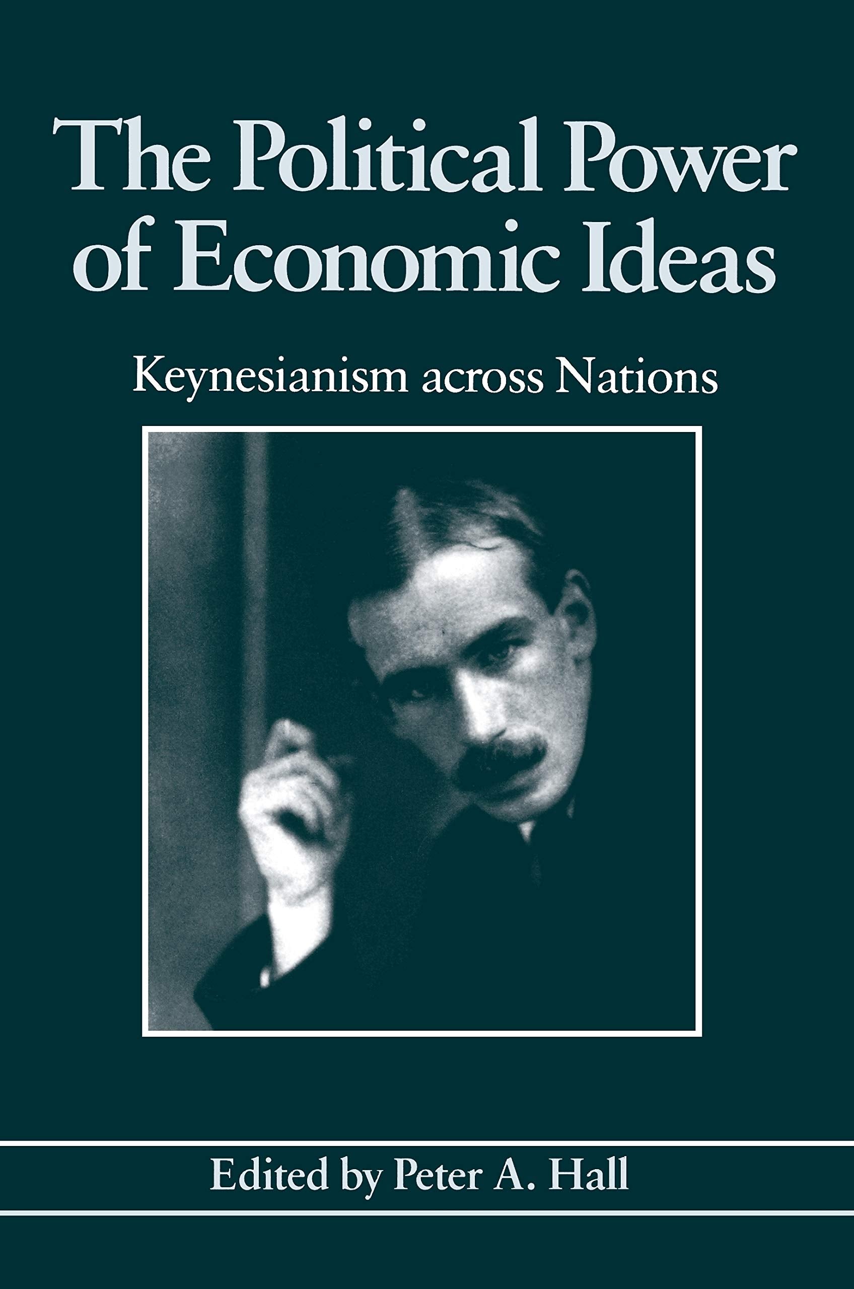 The Political Power of Economic Ideas: Keynesianism Across Nations Business, Finance & Career