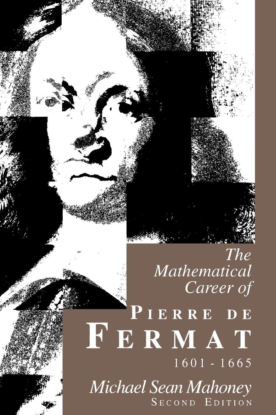 The Mathematical Career of Pierre de Fermat, 1601-1665: Second Edition Memories