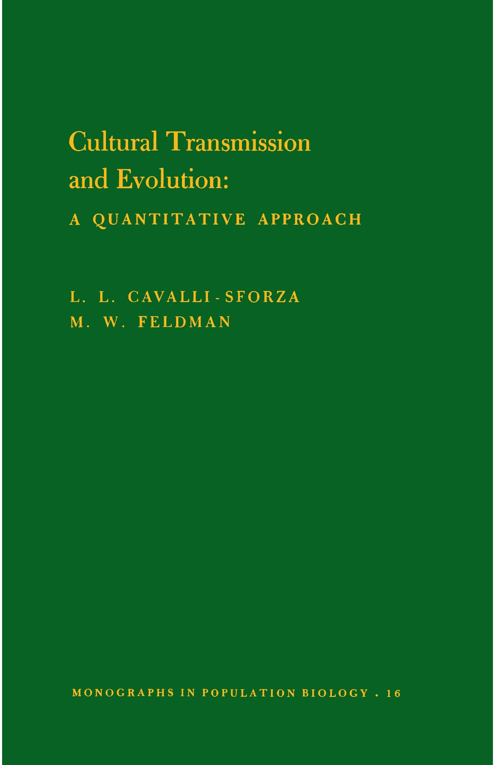 Cultural Transmission and Evolution: A Quantitative Approach. (Mpb-16) (Monographs In Population Biology) (Monographs in Population Biology, 16) Social Sciences
