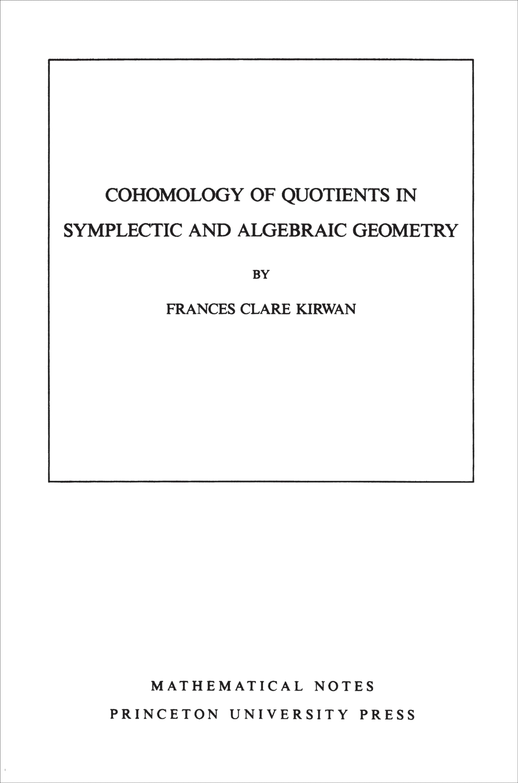 Cohomology of Quotients in Symplectic and Algebraic Geometry (Mathematical Notes, Vol. 31) book