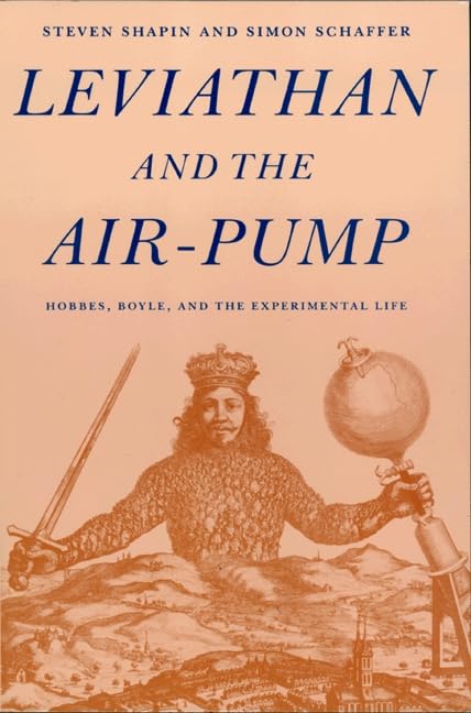 Leviathan and the Air Pump: Hobbes, Boyle, and the Experimental Life Business & Technology