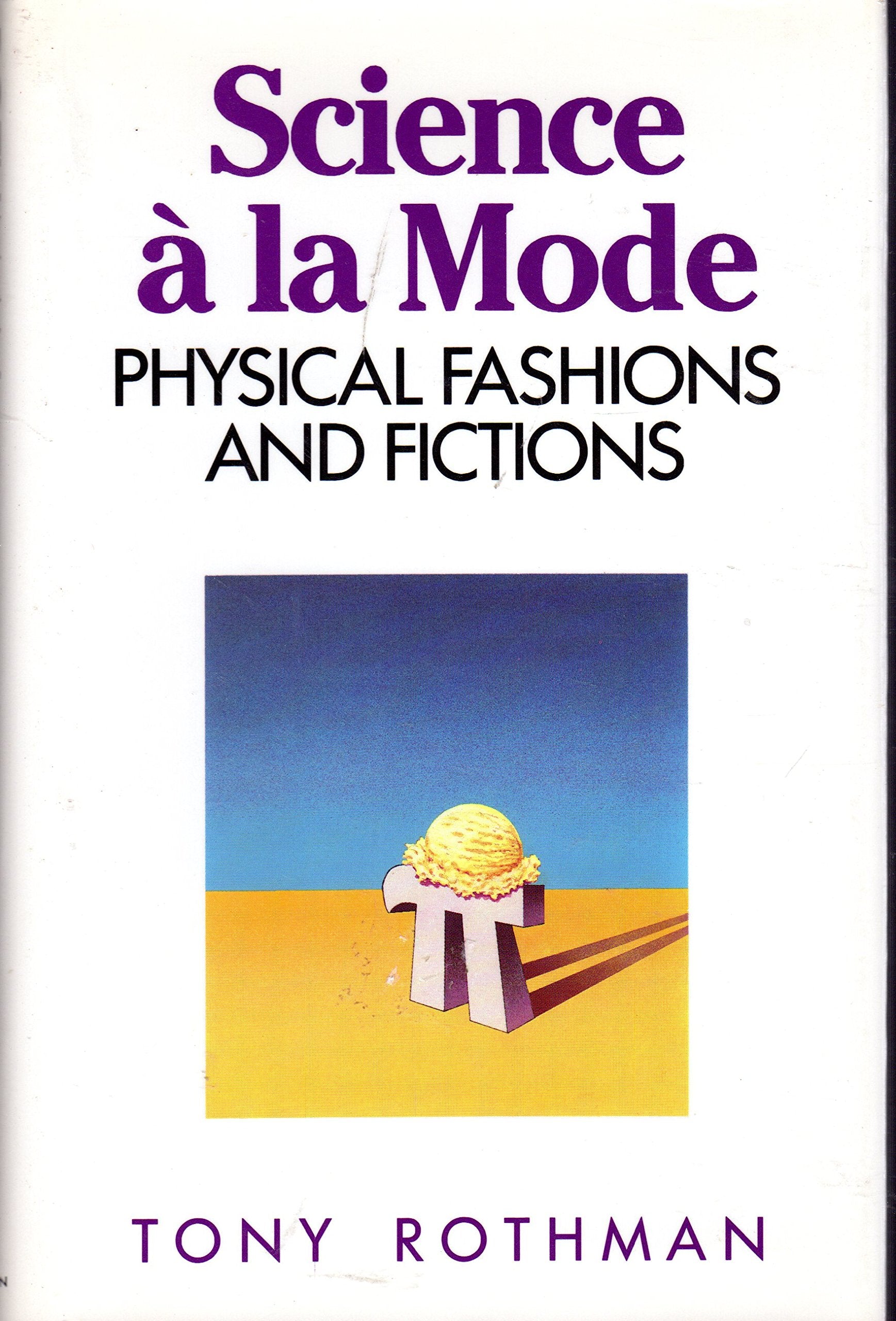 Science a LA Mode: Physical Fashions and Fictions (Princeton Legacy Library) Business & Technology
