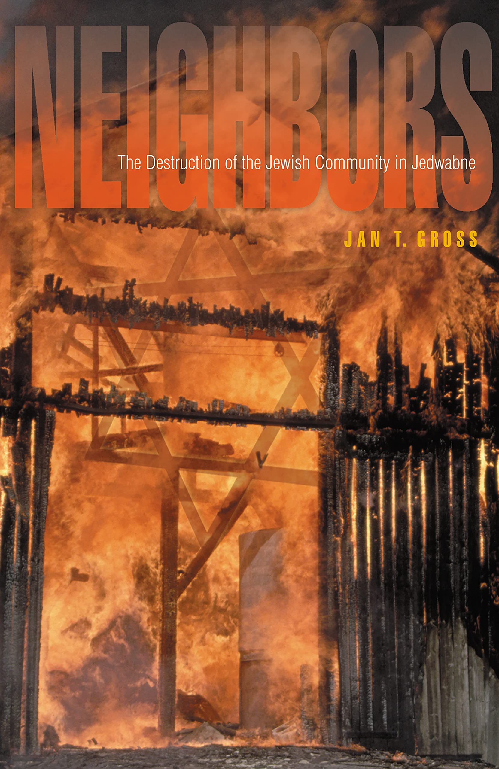 Neighbors: The Destruction of the Jewish Community in Jedwabne, Poland Religion & Esotericism