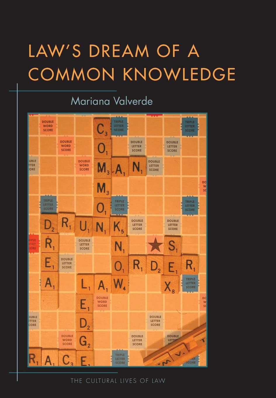 Law's Dream of a Common Knowledge (Cultural Lives of Law) Law
