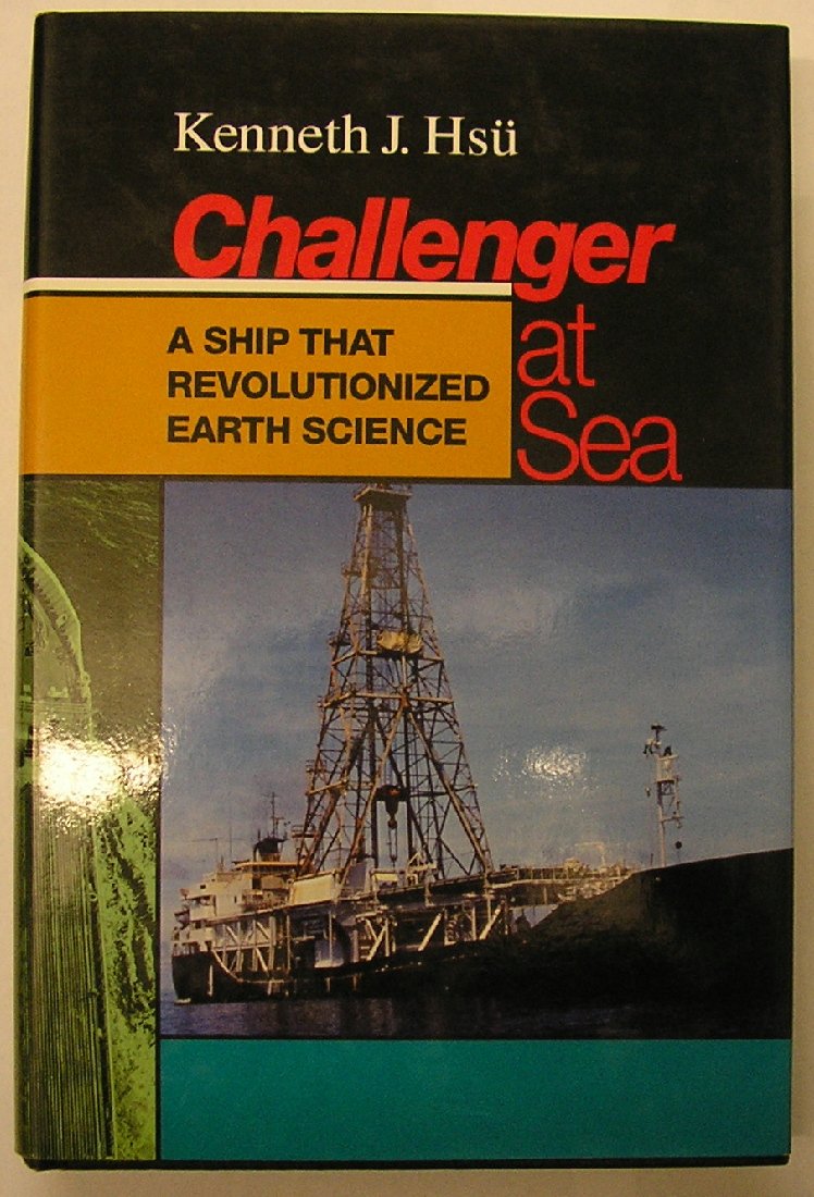 The Challenger at Sea: A Ship That Revolutionized Earth Science (Princeton Legacy Library) Geology & Geography