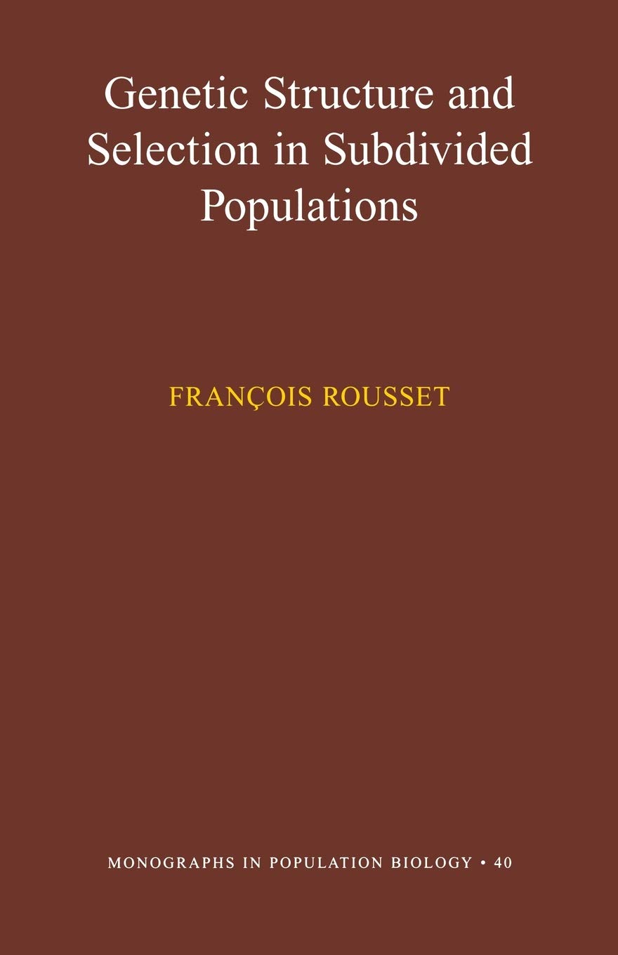 Genetic Structure and Selection in Subdivided Populations (Monographs in Population Biology) Natural Sciences
