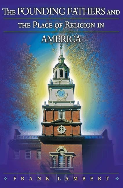 The Founding Fathers and the Place of Religion in America book