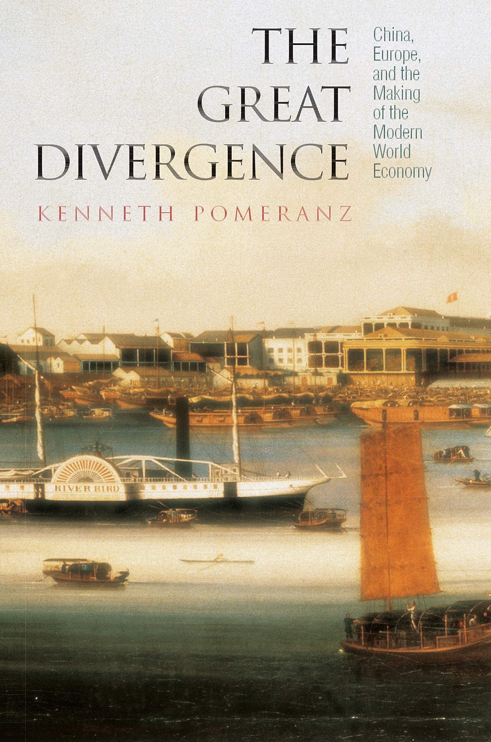 The Great Divergence: China, Europe, and the Making of the Modern World Economy (Princeton Economic History of the Western World) Business, Finance & Career