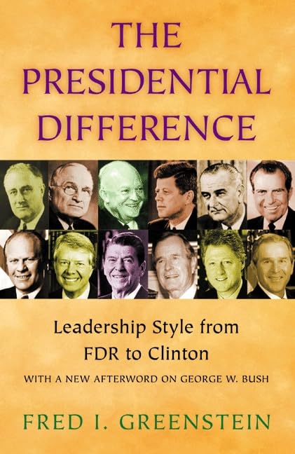 The Presidential Difference: Leadership Style from FDR to Clinton Social Sciences