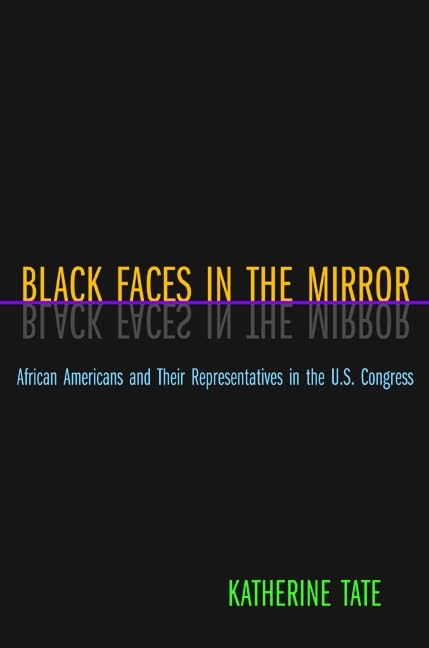 Black Faces in the Mirror: African Americans and Their Representatives in the U.S. Congress Books