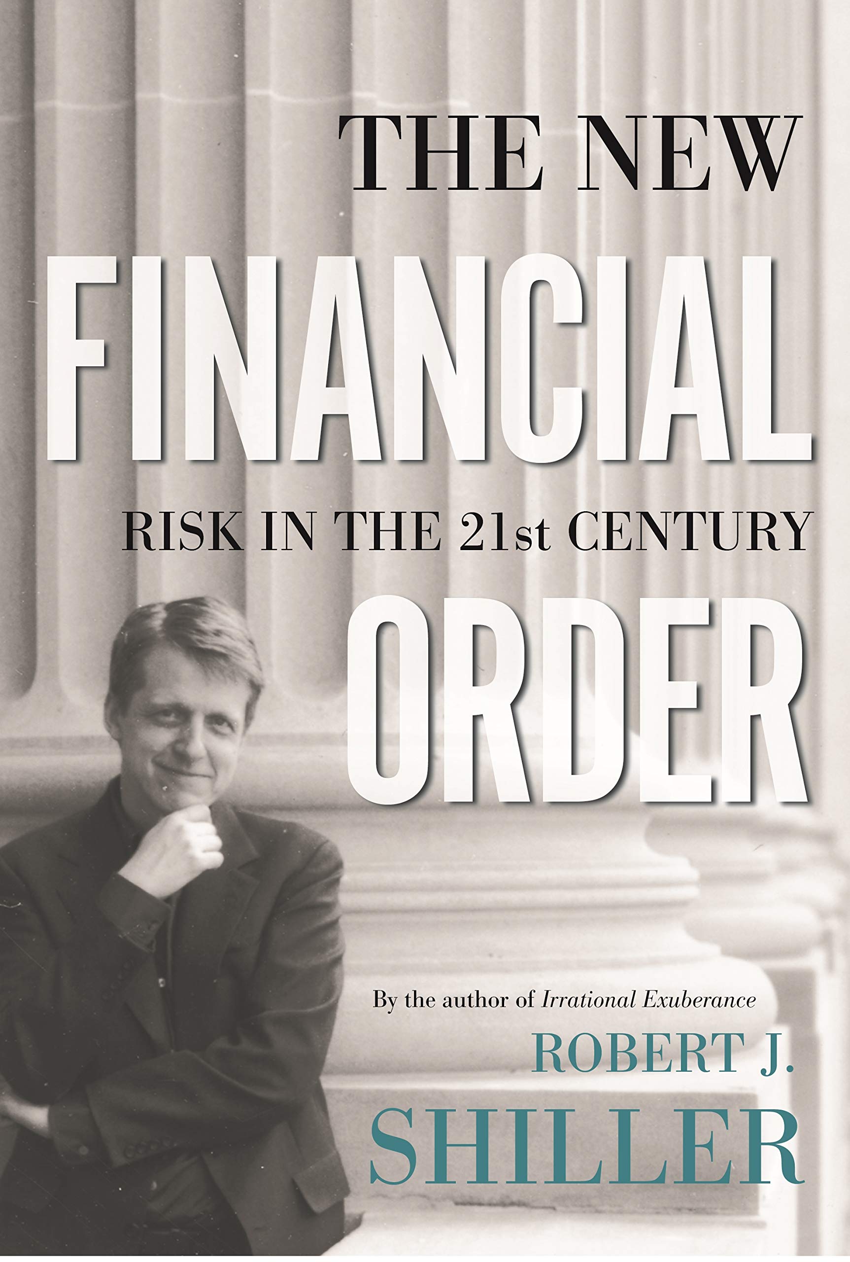 The New Financial Order: Risk in the 21st Century Business, Finance & Career