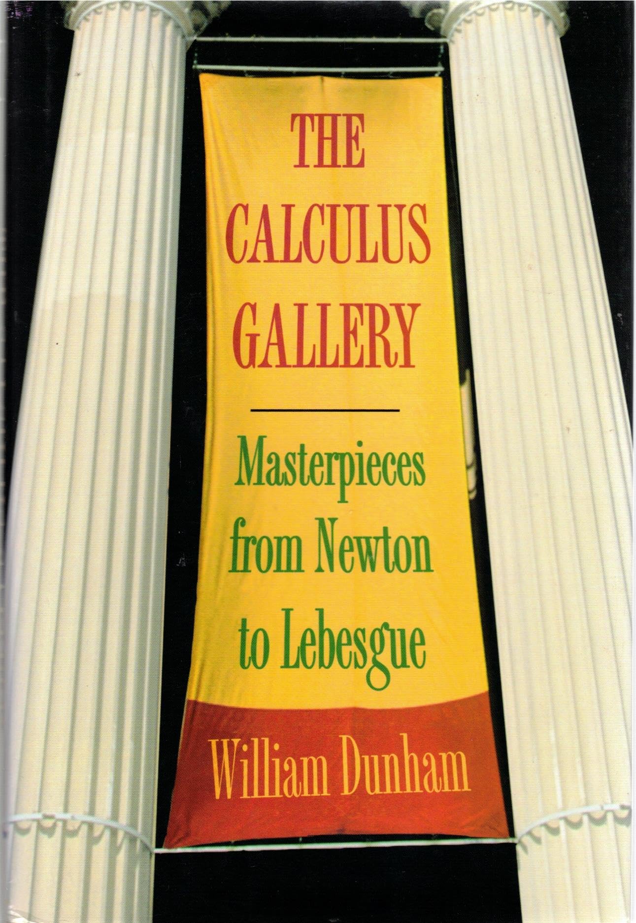 The Calculus Gallery: Masterpieces from Newton to Lebesgue Mathematics