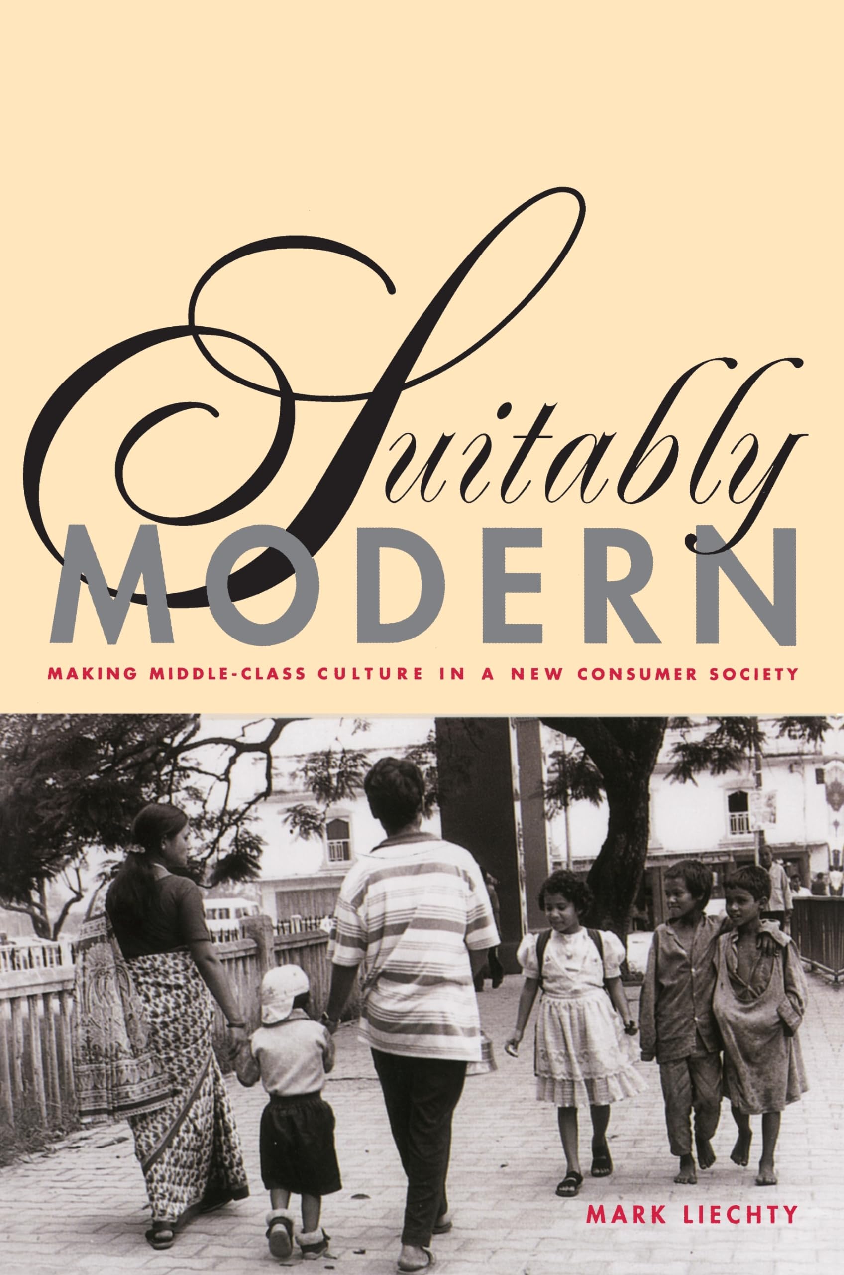 Suitably Modern: Making Middle-Class Culture in a New Consumer Society Law