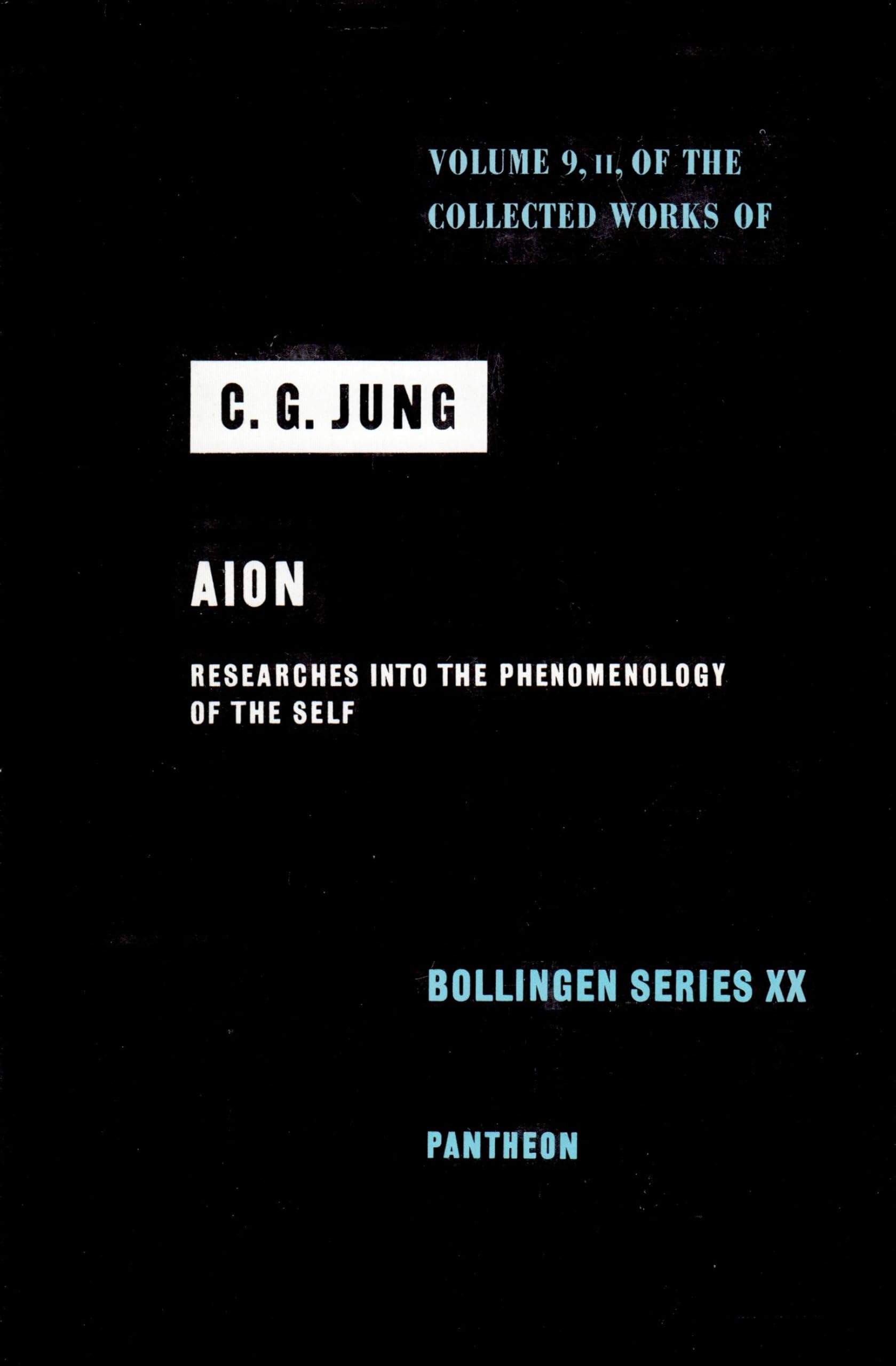 Collected Works of C.G. Jung, Volume 9 (Part 2): Aion: Researches Into the Phenomenology of the Self: Researches into the Phenomonology of the Self Psychology