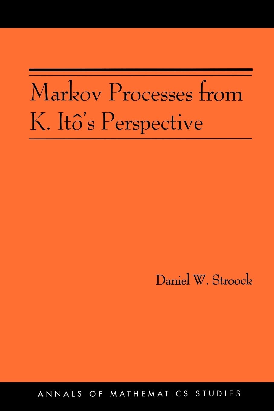 Markov Processes from K. Ito's Perspective (AM-155) (Annals of Mathematics Studies) Mathematics