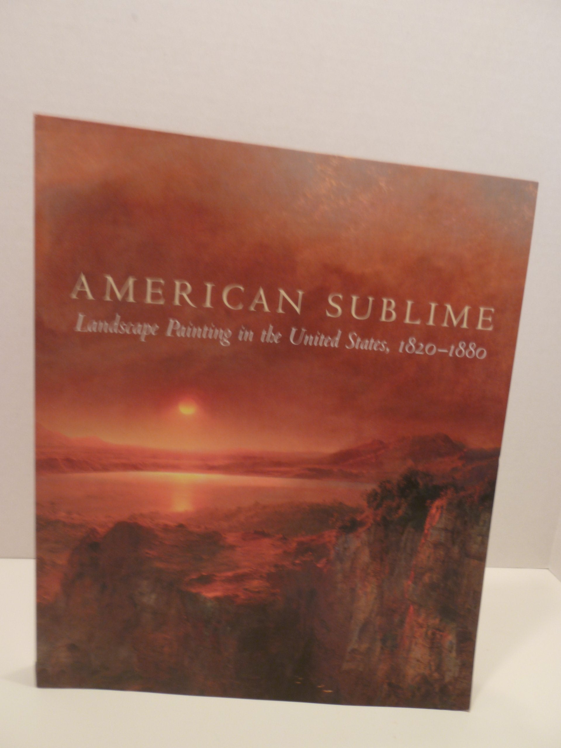 American Sublime: Landscape Painting in the United States, 1820-1880 Film, Art & Culture