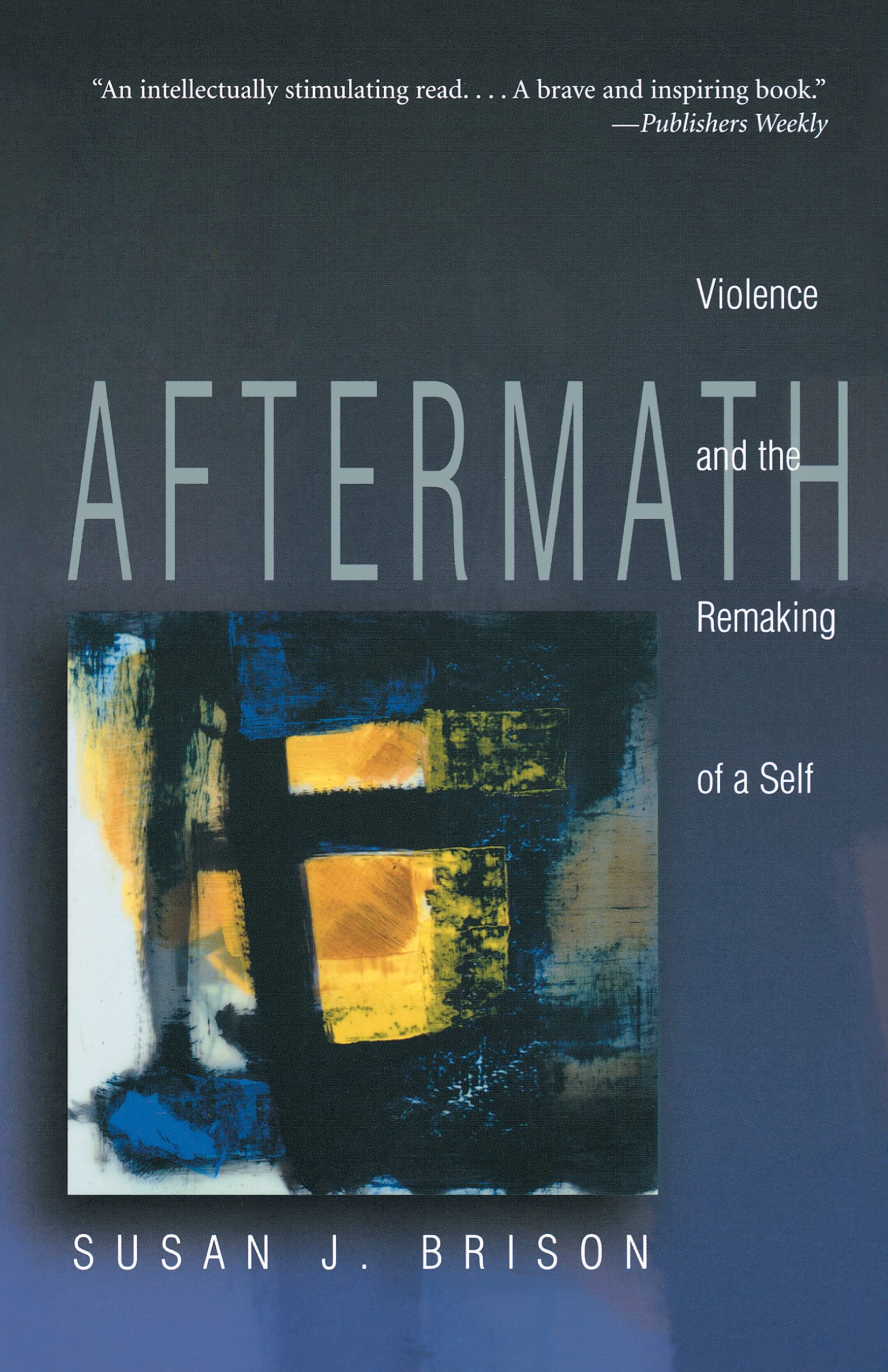Aftermath: Violence and the Remaking of a Self book