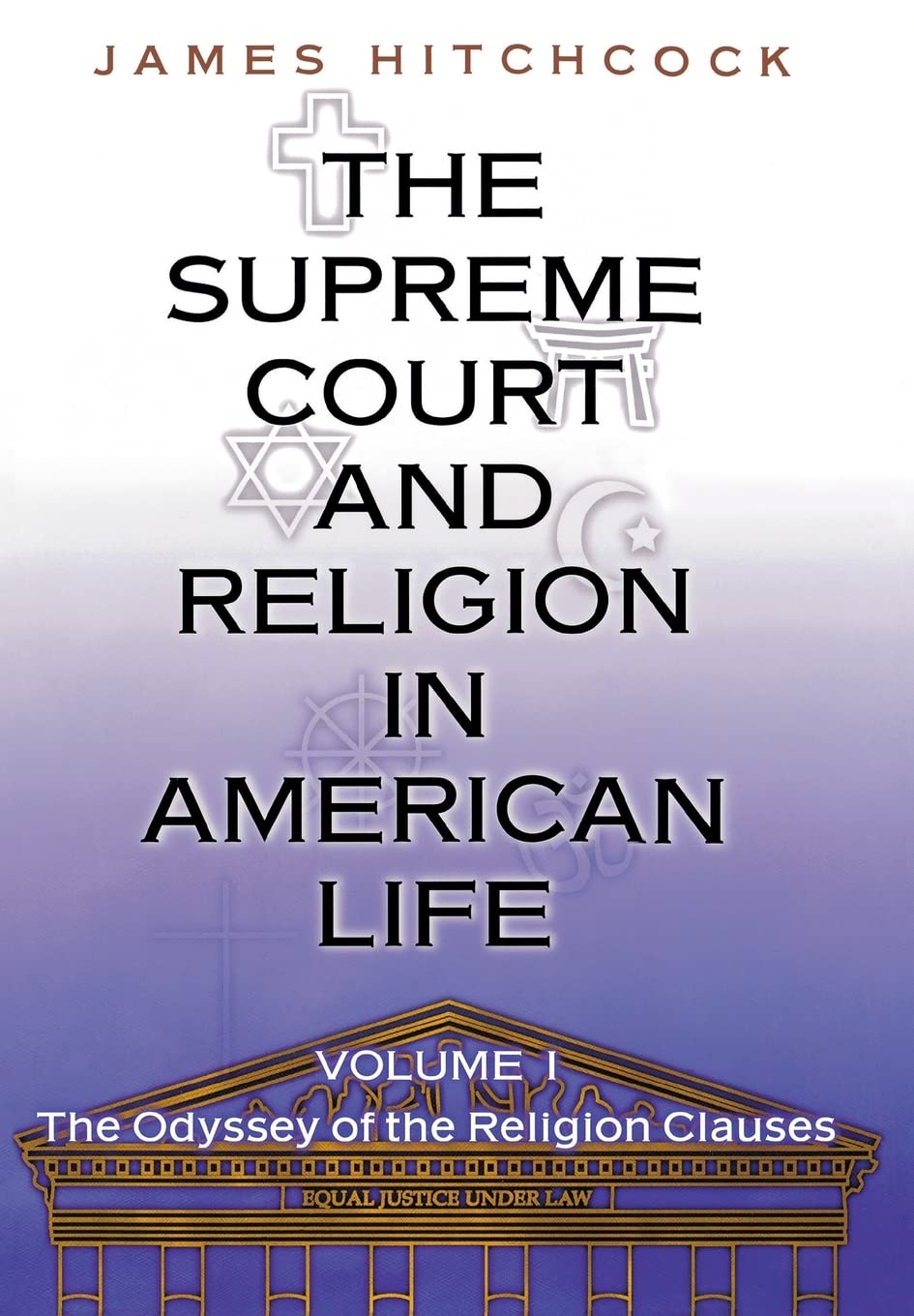 The Supreme Court and Religion in American Life.Vol.1: Volume I; The Odyssey of the Religion Clauses (New Forum Books, Band 1) Law