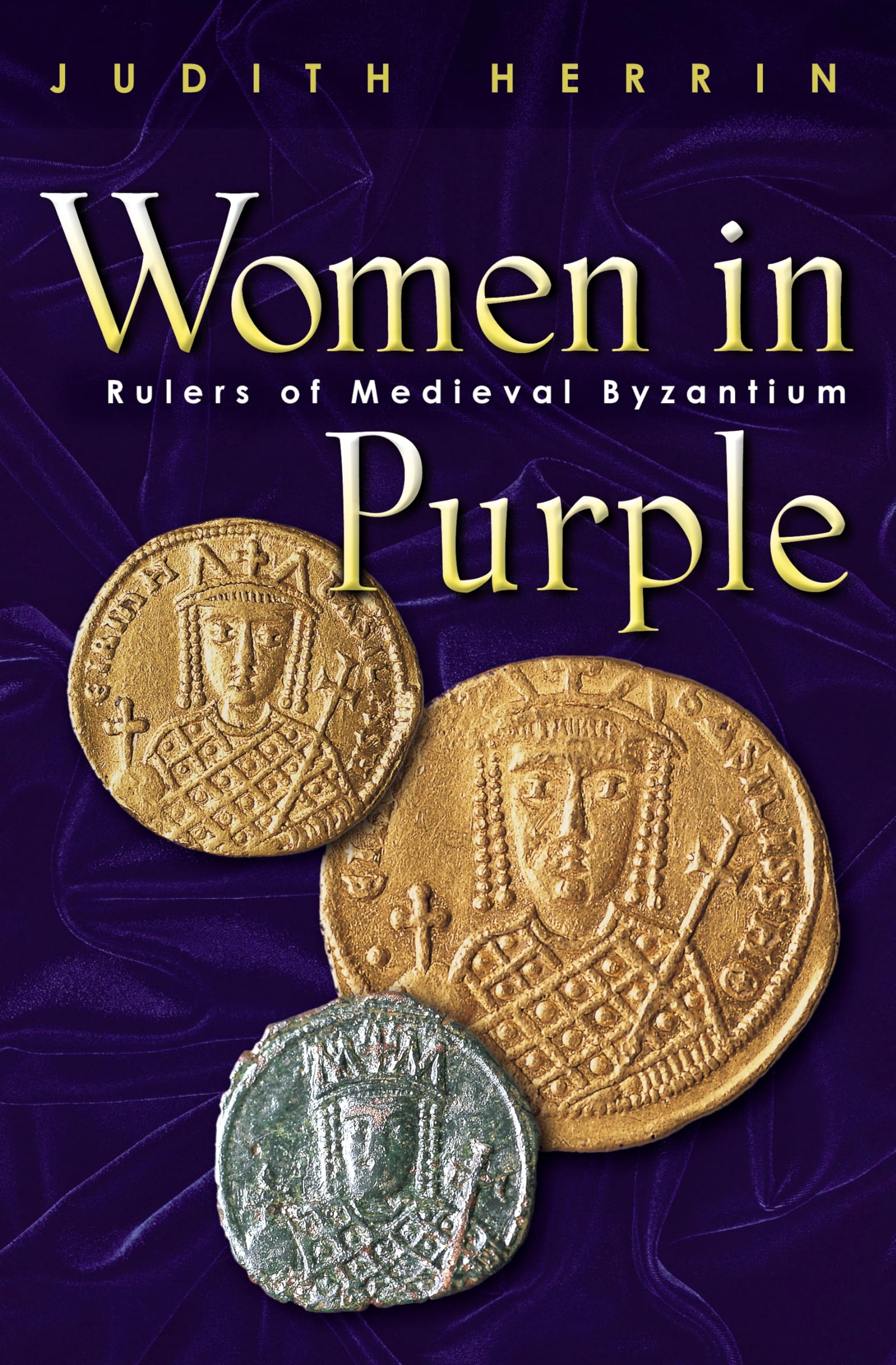 Women in Purple: Rulers of Medieval Byzantium Books