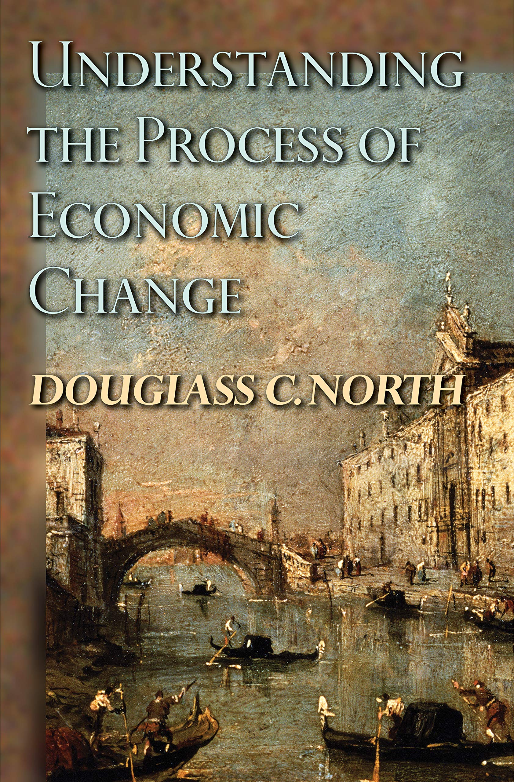 Understanding The Process Of Economic Change (Princeton Economic History of Western World) Business, Finance & Career