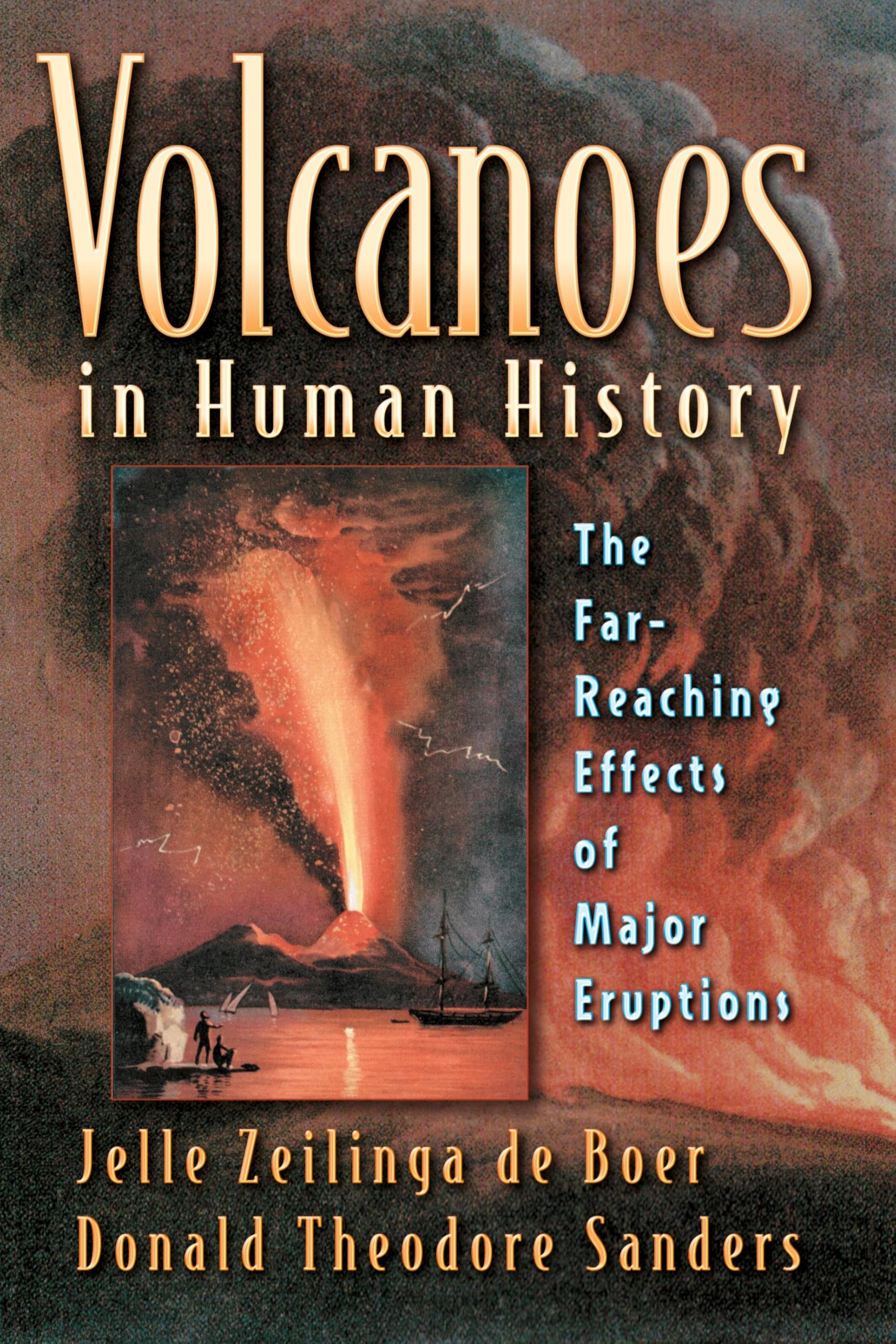 Volcanoes in Human History: The Far-Reaching Effects of Major Eruptions (Princeton Science Library) Mathematics