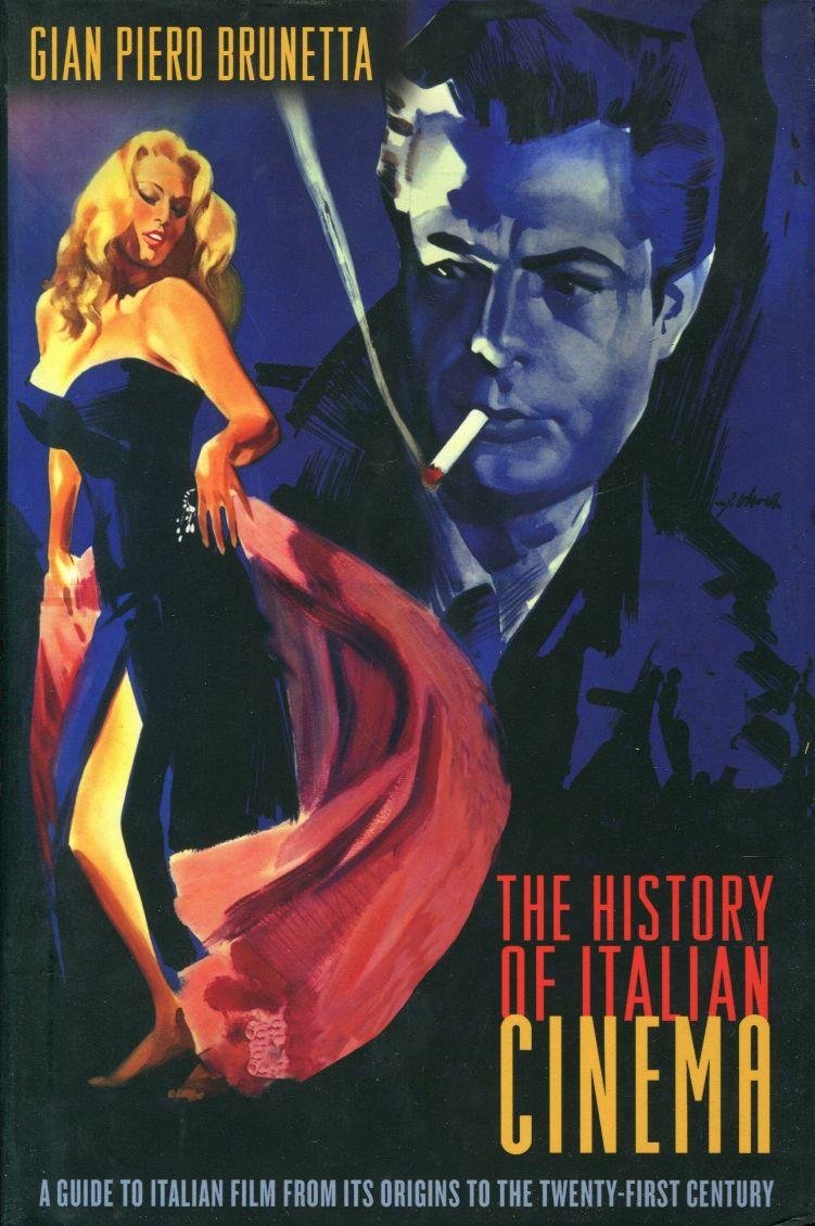 The History of Italian Cinema: A Guide to Italian Film from Its Origins to the Twenty-first Century Film, Art & Culture