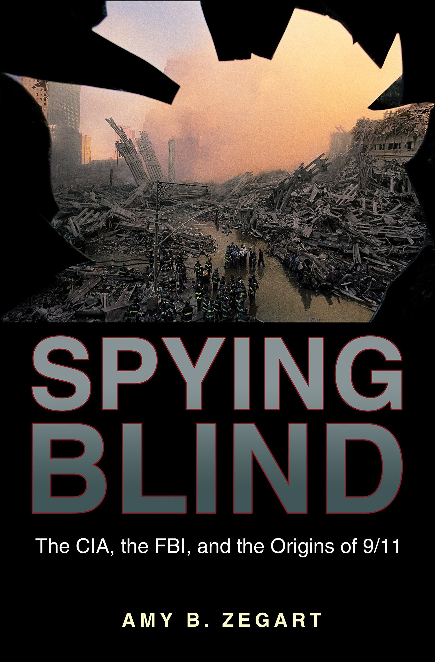 Spying Blind: The CIA, the FBI, and the Origins of 9/11 Social Sciences