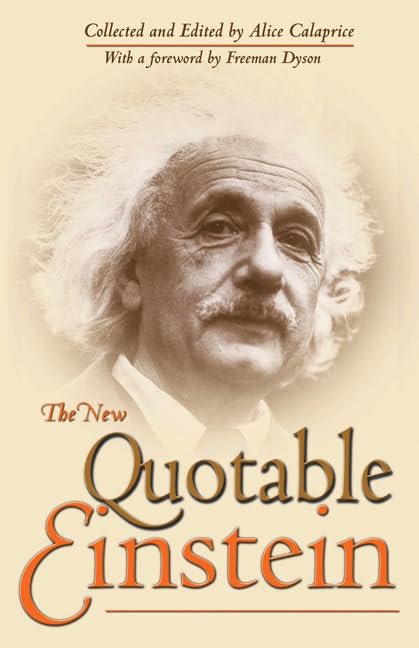 The New Quotable Einstein: Enlarged Commemorative Edition Published On The 100th Anniversary Of The Special Theory Of Relativity Science