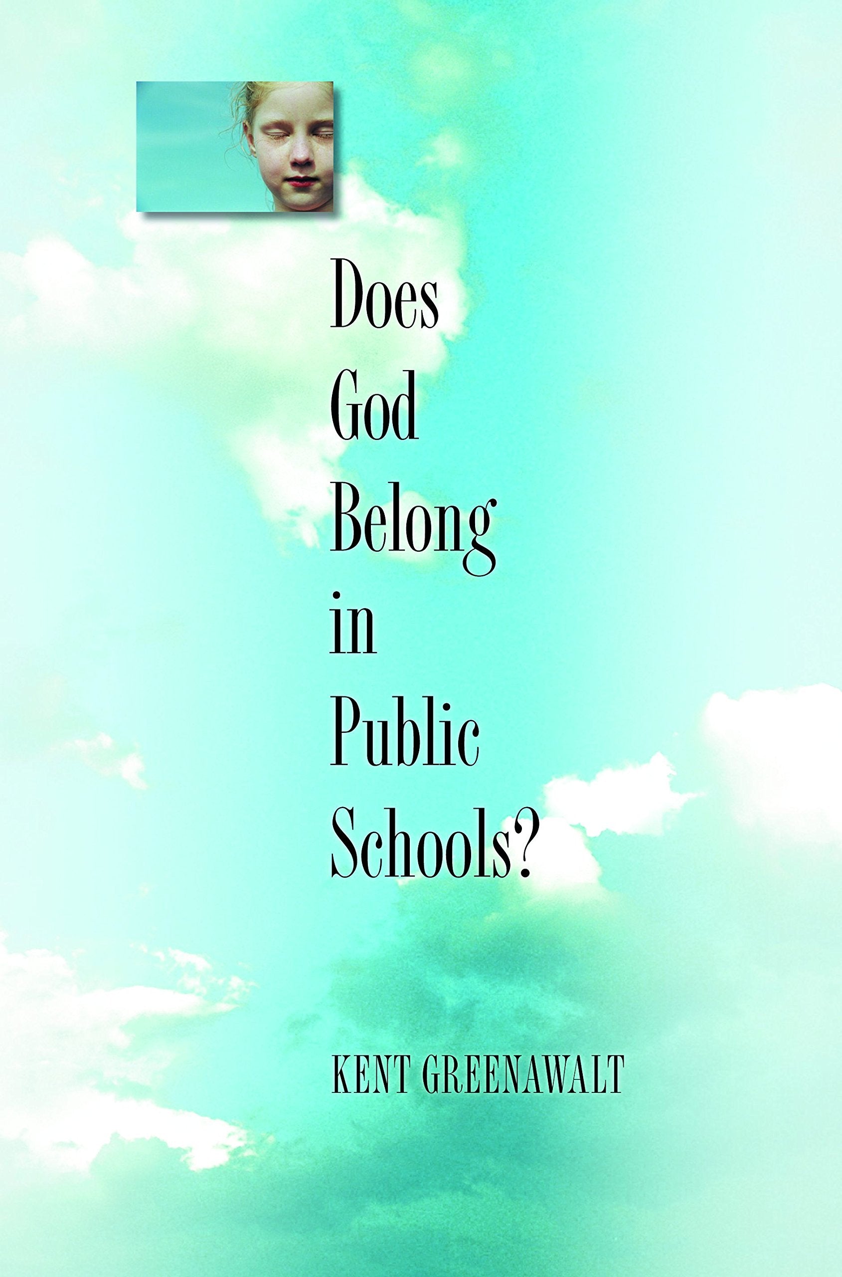 Does God Belong In Public Schools? book