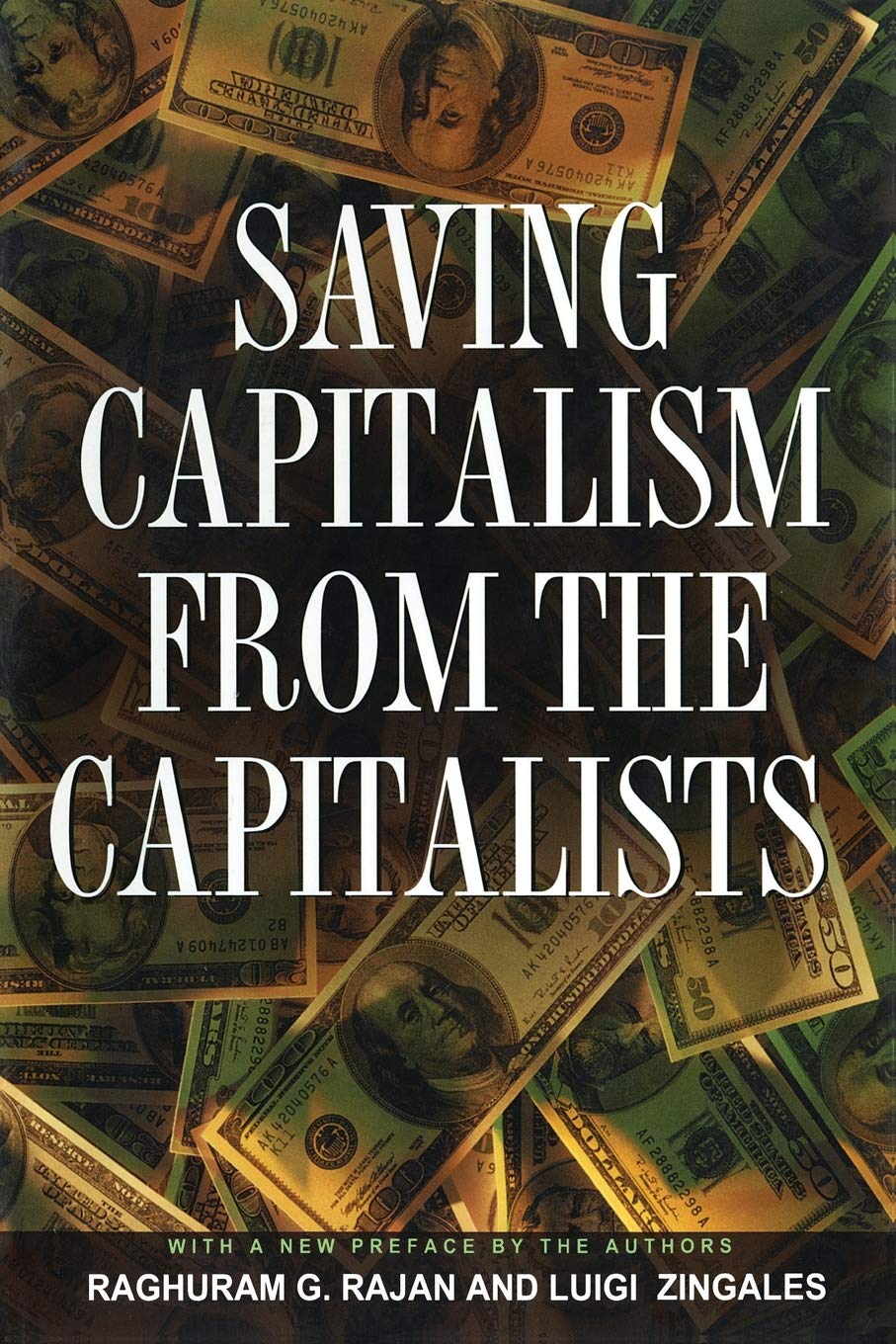 Saving Capitalism From The Capitalists: Unleashing The Power Of Financial Markets To Create Wealth And Spread Opportunity Business, Finance & Career