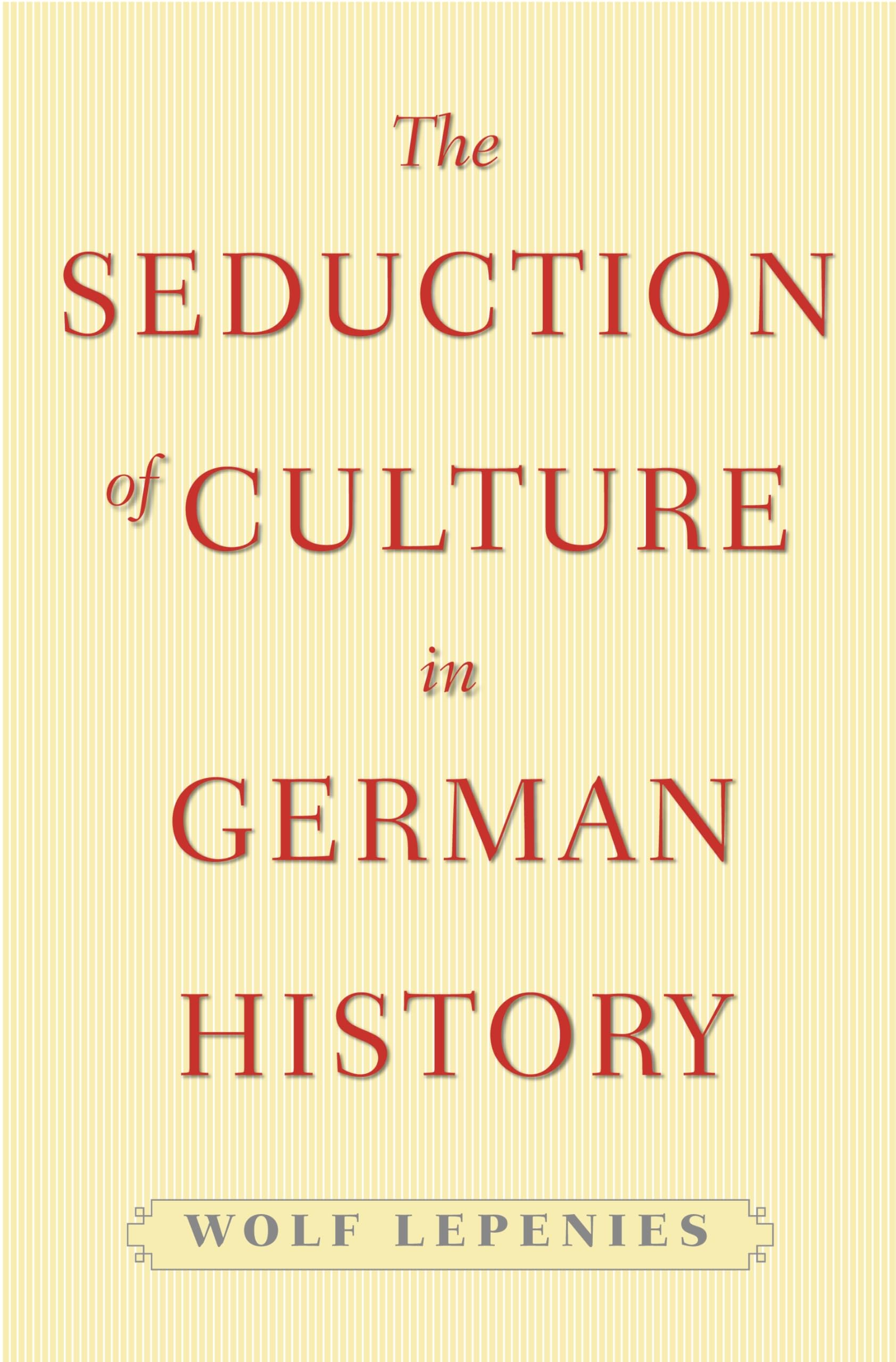 The Seduction of Culture in German History Social Sciences