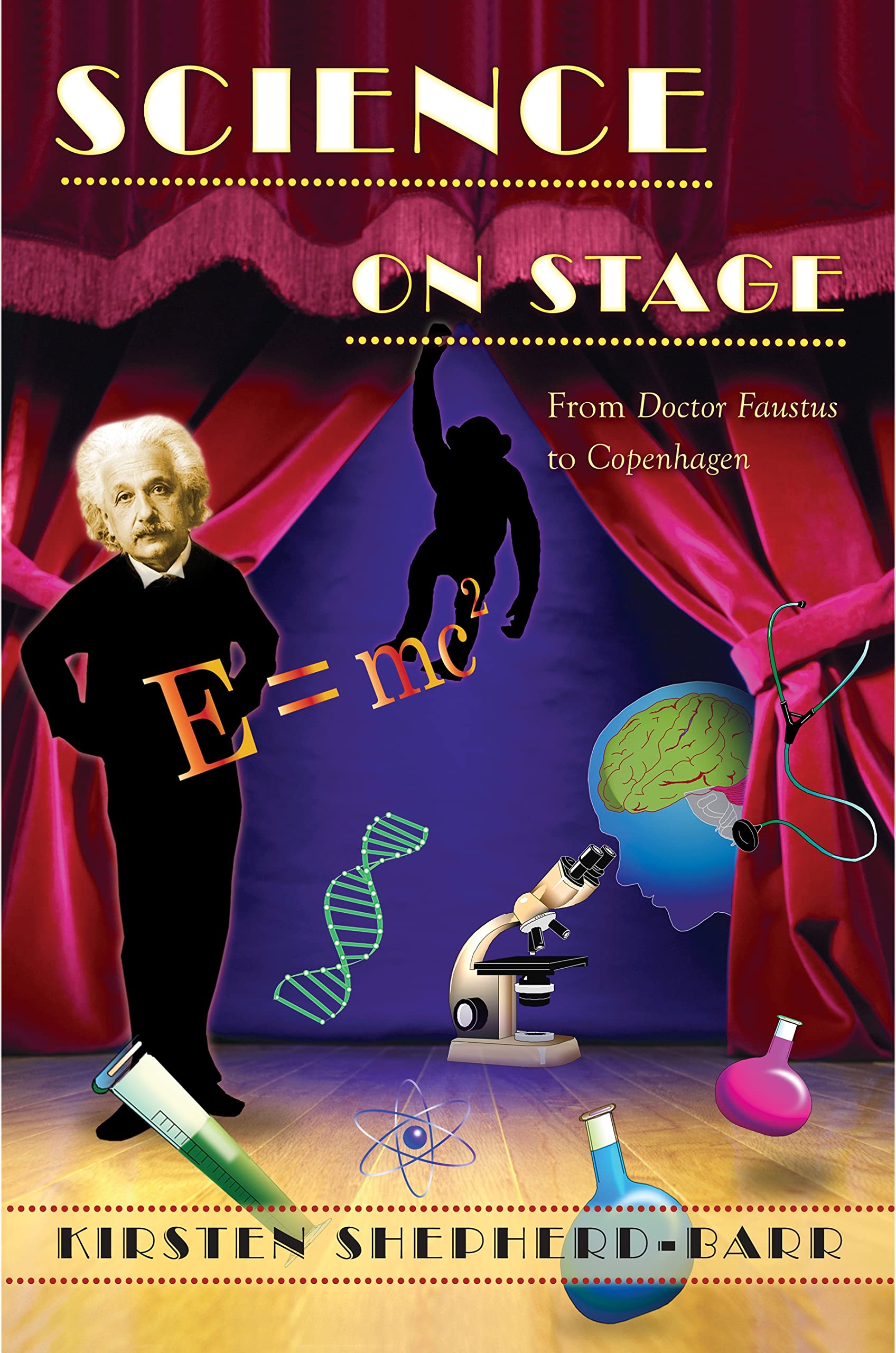 Science on Stage: From Doctor Faustus to Copenhagen Film, Art & Culture