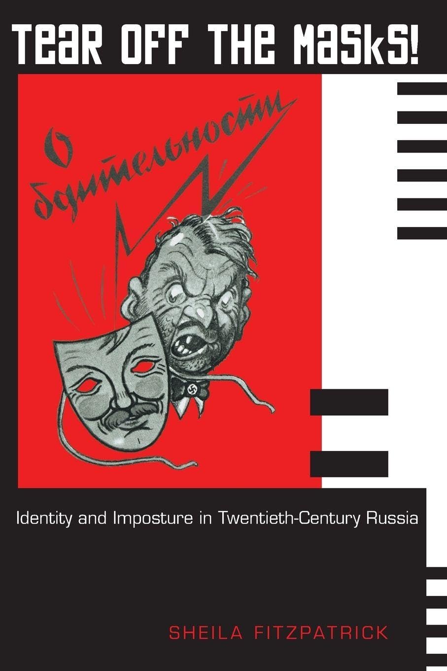 Tear Off the Masks!: Identity And Imposture In Twentieth-Century Russia book