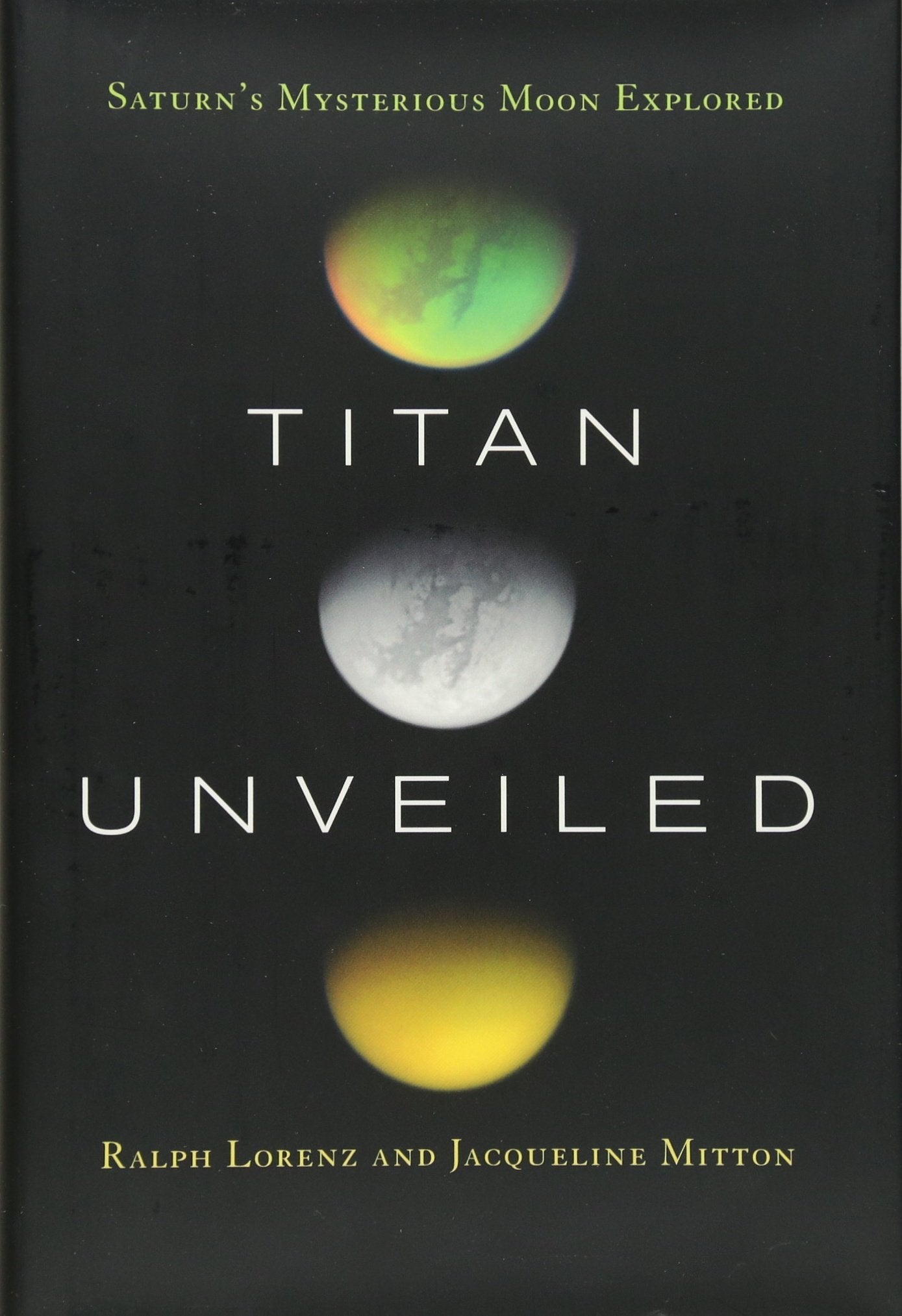 Titan Unveiled: Saturn's Mysterious Moon Explored Natural Sciences Books