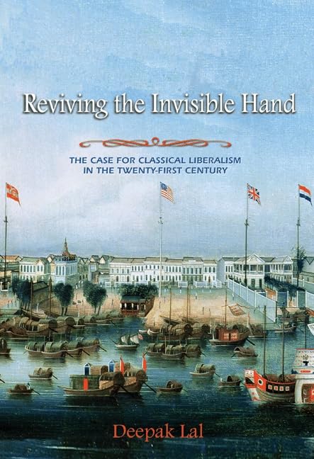 Reviving the Invisible Hand: The Case for Classical Liberalism in the Twenty-first Century Business, Finance & Career