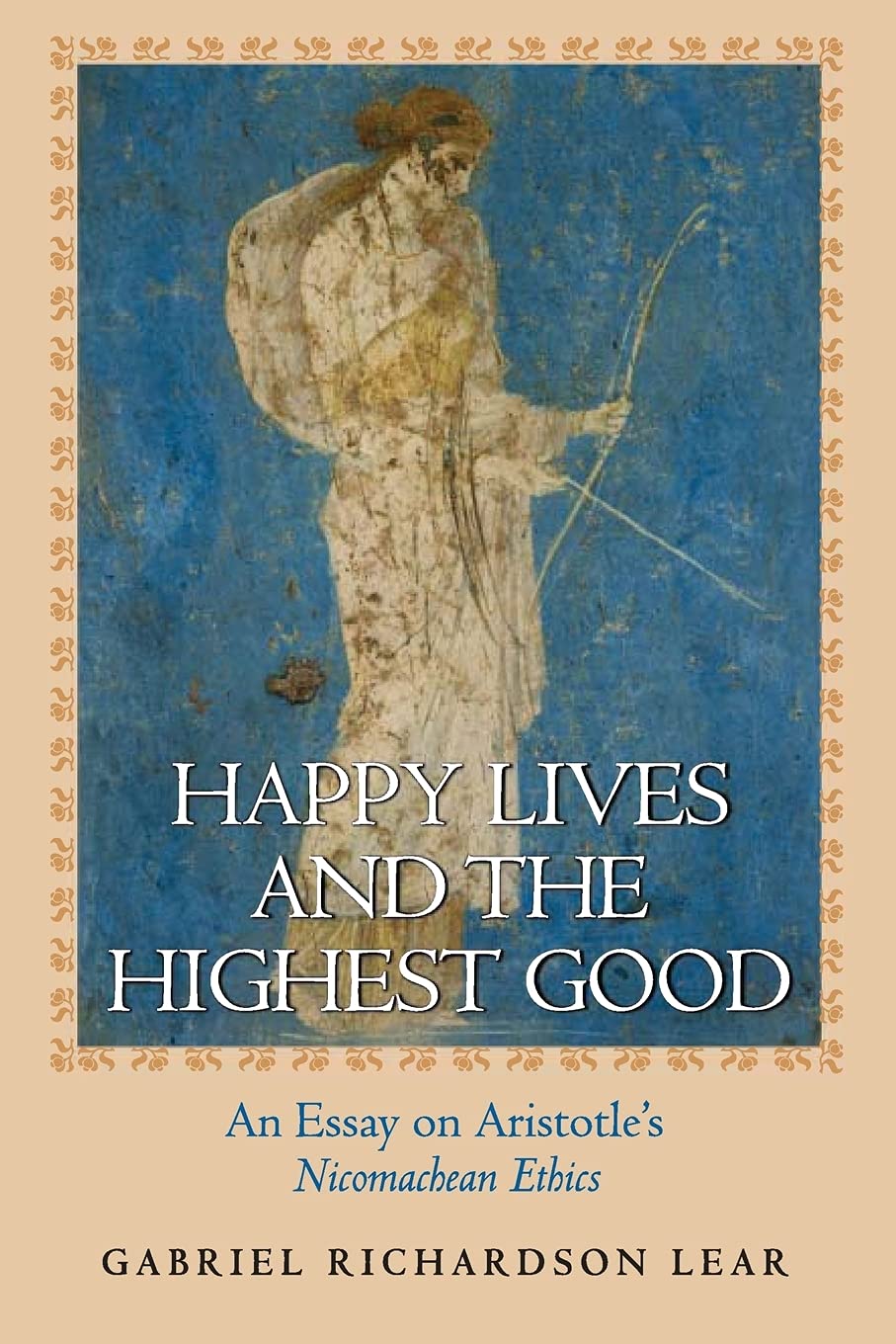 Happy Lives and the Highest Good: An Essay on Aristotle's Nicomachean Ethics Philosophy