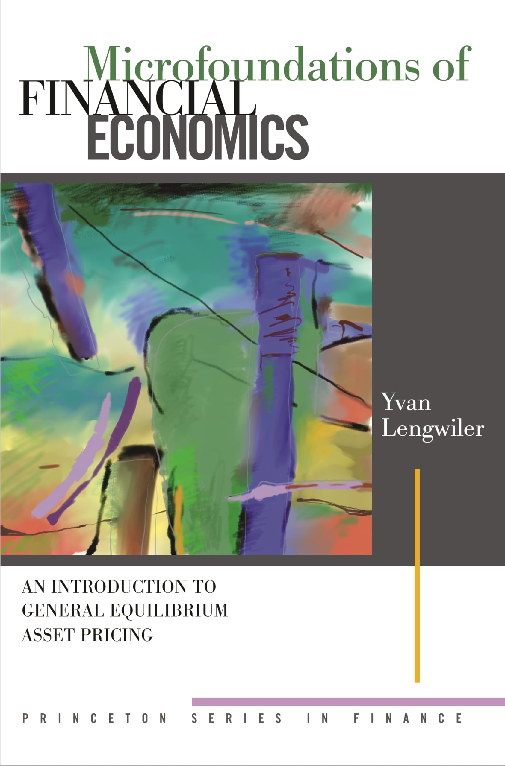 Microfoundations of Financial Economics: An Introduction to General Equilibrium Asset Pricing (Princeton Series in Finance) book