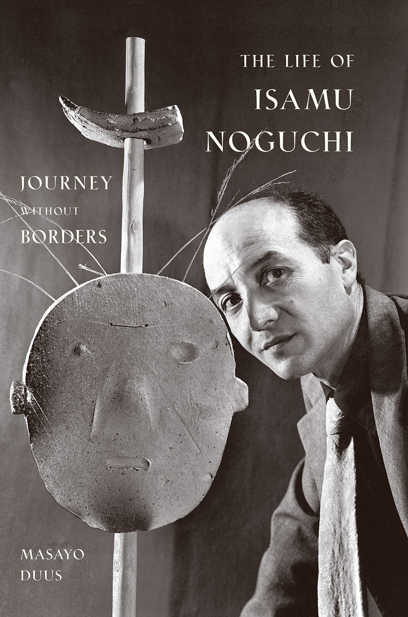 The Life of Isamu Noguchi: Journey without Borders Art & Literature