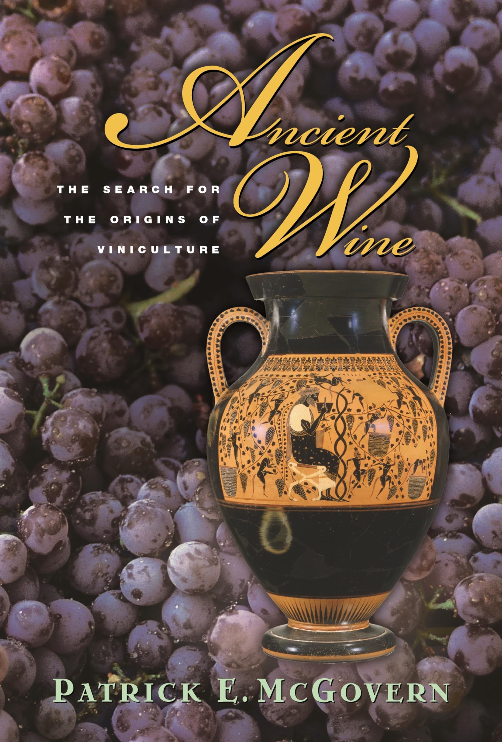 Ancient Wine: The Search for the Origins of Viniculture Social Sciences