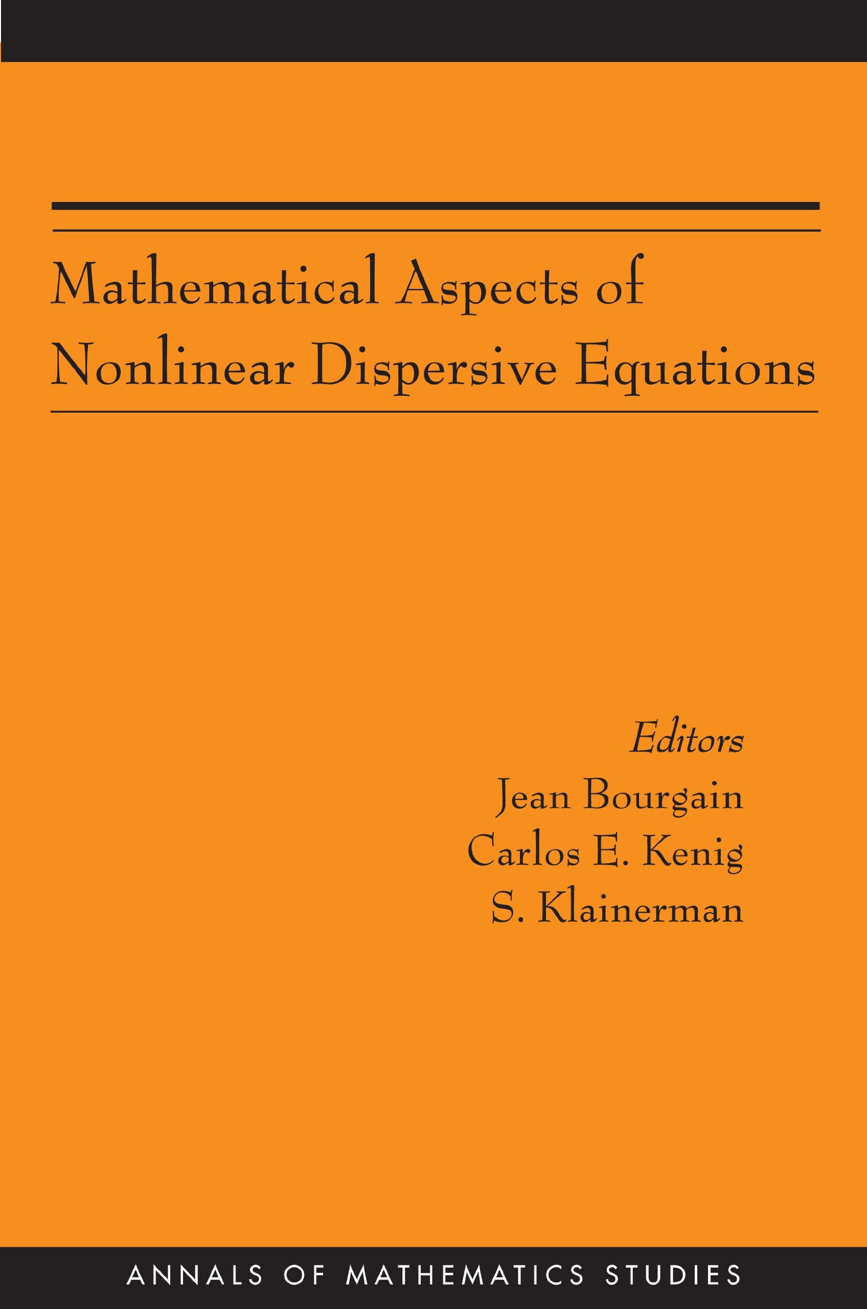 Mathematical Aspects of Nonlinear Dispersive Equations (Annals of Mathematics Studies) Mathematics