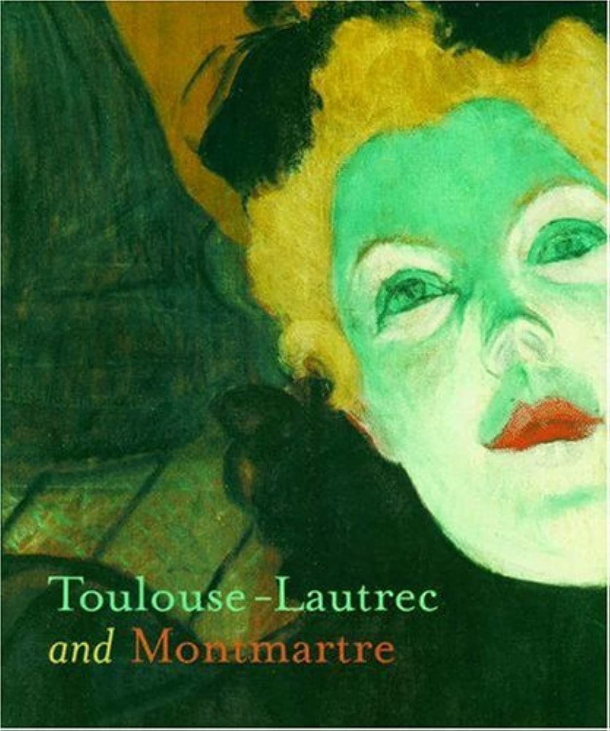 Toulouse-lautrec and Montmartre book