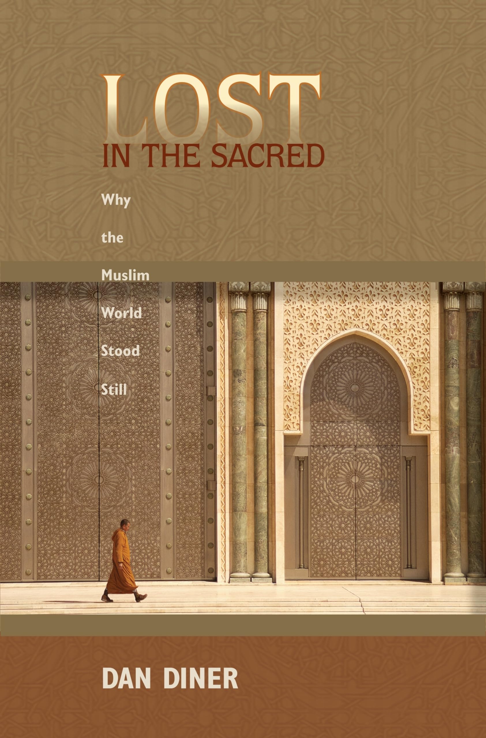 Lost In The Sacred: Why the Muslim World Stood Still book