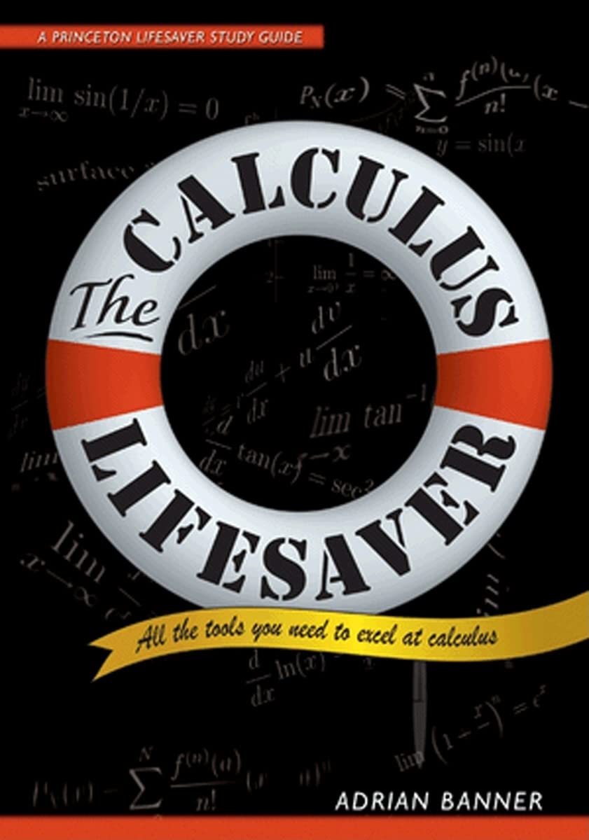 The Calculus Lifesaver: All the Tools You Need to Excel at Calculus (Princeton Lifesaver Study Guides) Mathematics