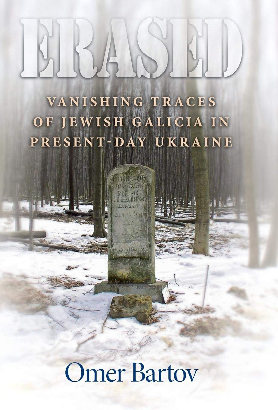 Erased: Vanishing Traces of Jewish Galicia in Present-Day Ukraine German history