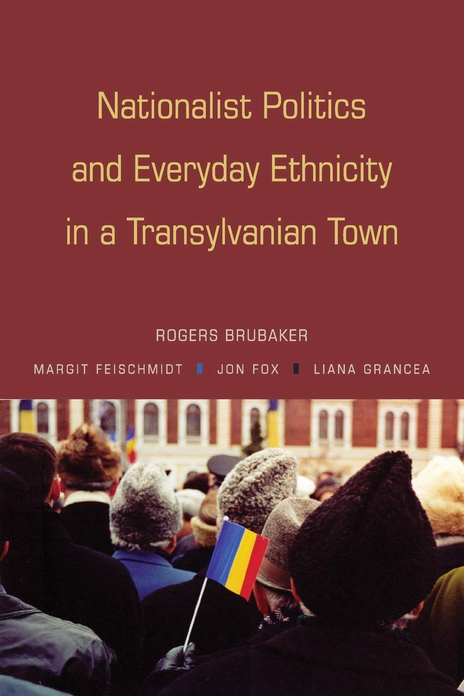Nationalist Politics and Everyday Ethnicity in a Transylvanian Town Law