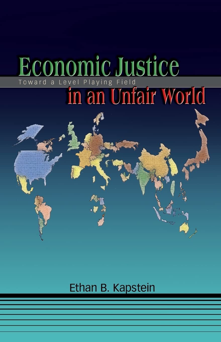 Economic Justice in an Unfair World: Toward a Level Playing Field book