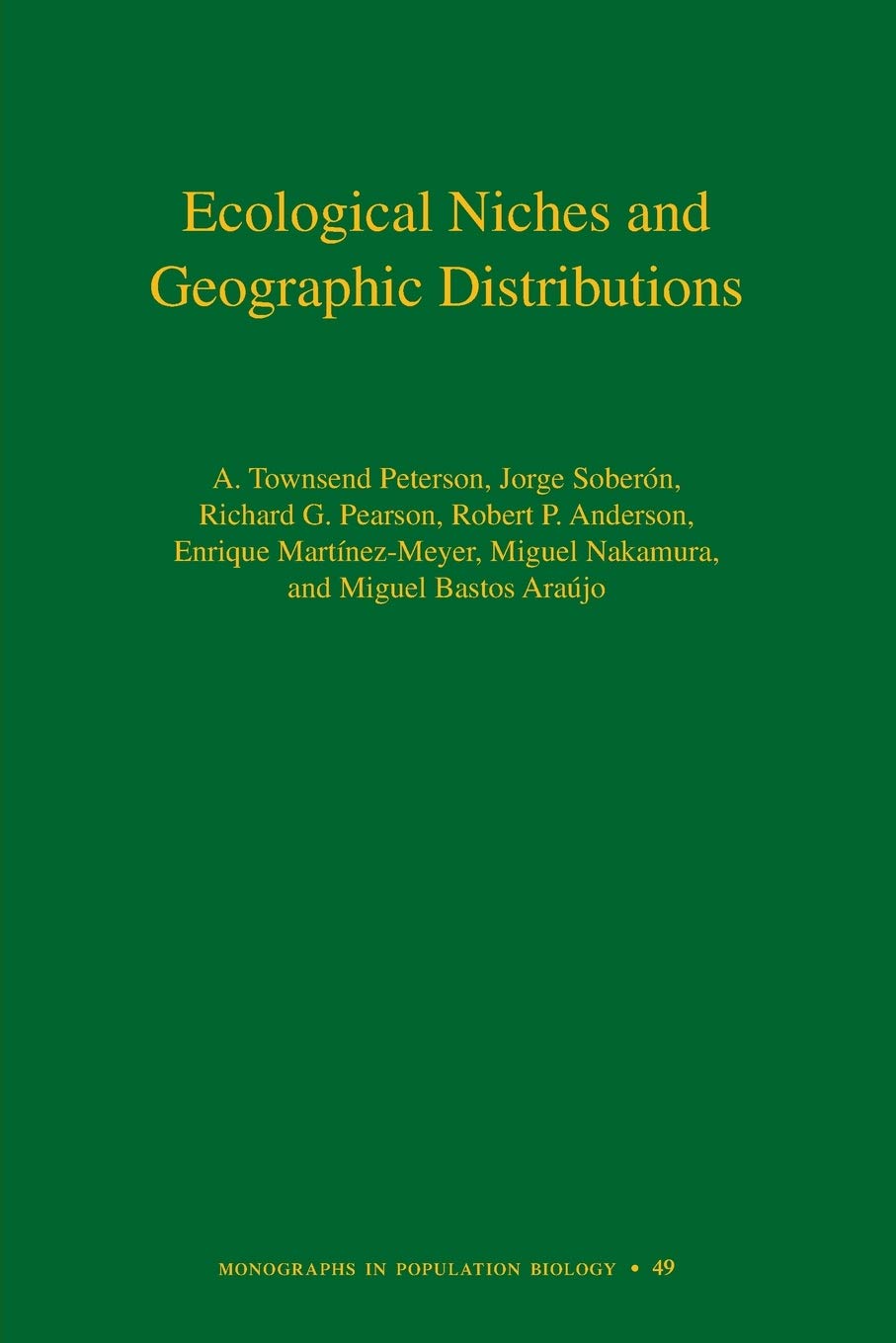 Ecological Niches and Geographic Distributions (MPB-49) (Monographs in Population Biology, 49, Band 49) Mathematics