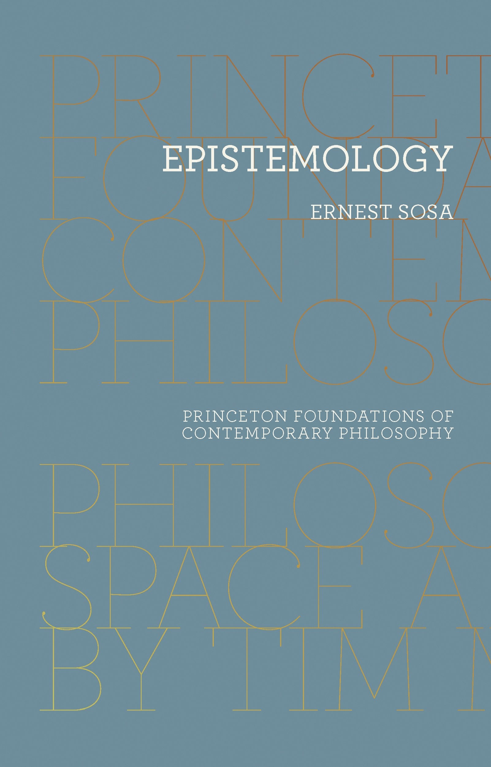 Epistemology (Princeton Foundations of Contemporary Philosophy, Band 14) Philosophy