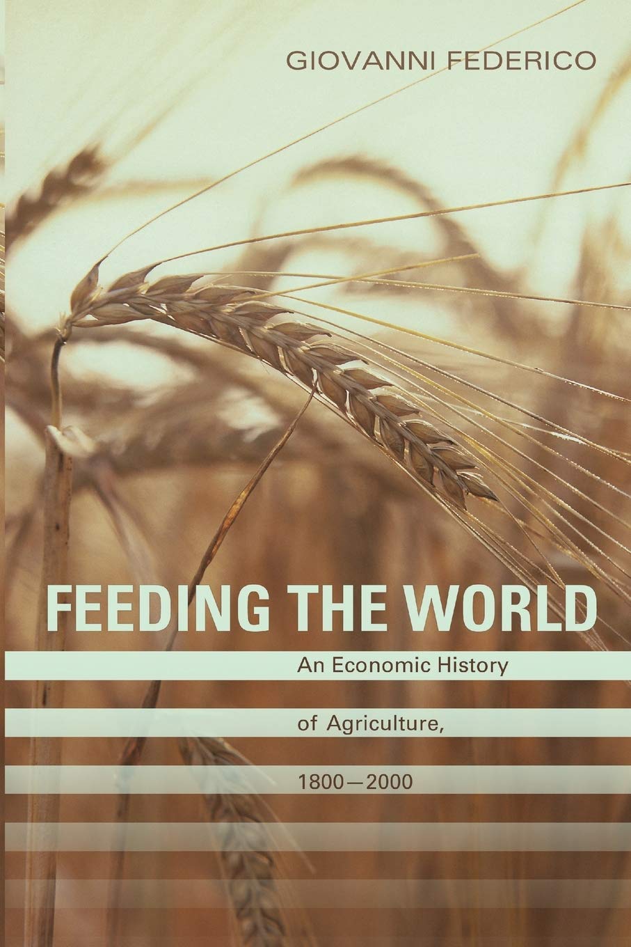 Feeding the World: An Economic History of Agriculture, 1800-2000 (Princeton Economic History of the Western World) Law