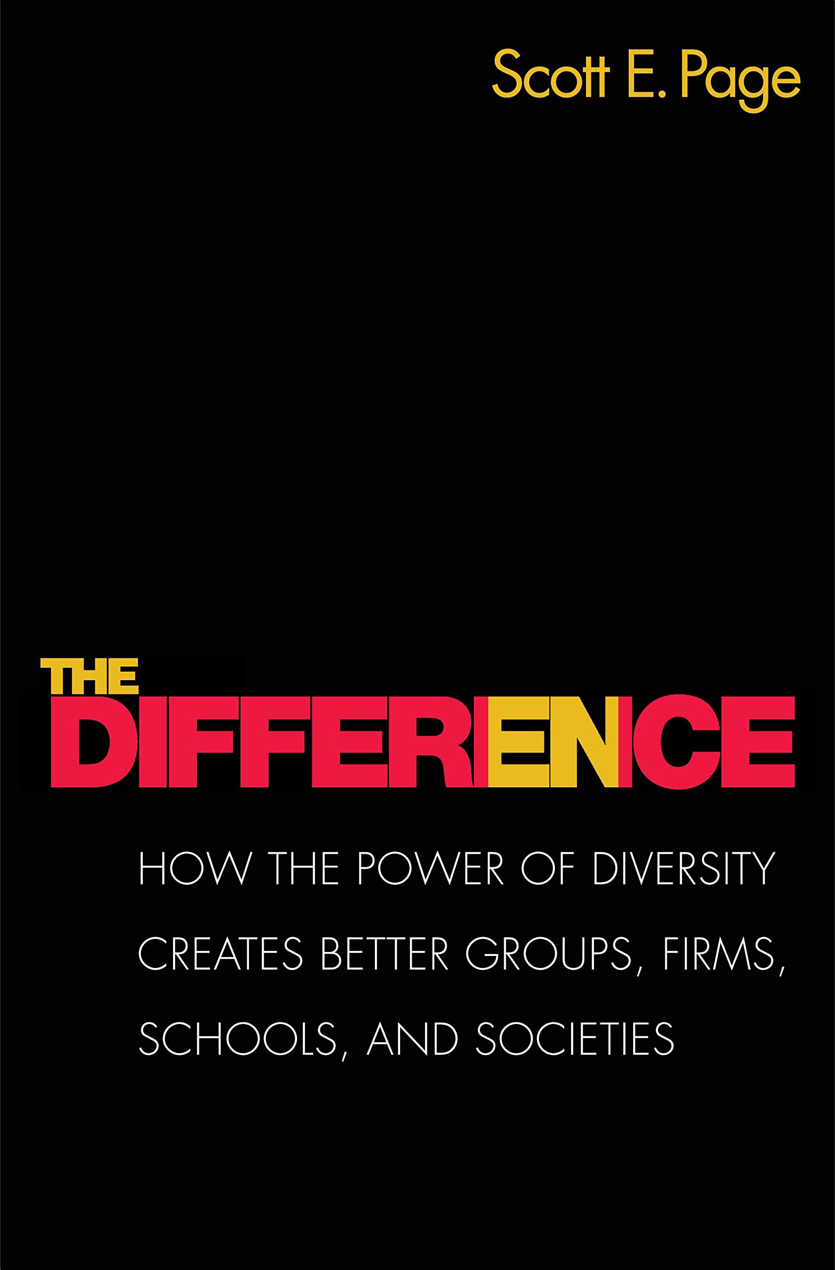 The Difference: How the Power of Diversity Creates Better Groups, Firms, Schools, and Societies - New Edition Social Sciences
